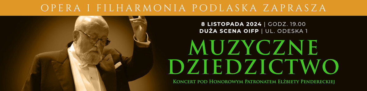 OiFP Muzyczne dziedzictwo. Koncert pod Honorowym Patronatem Elżbiety Pendereckiej