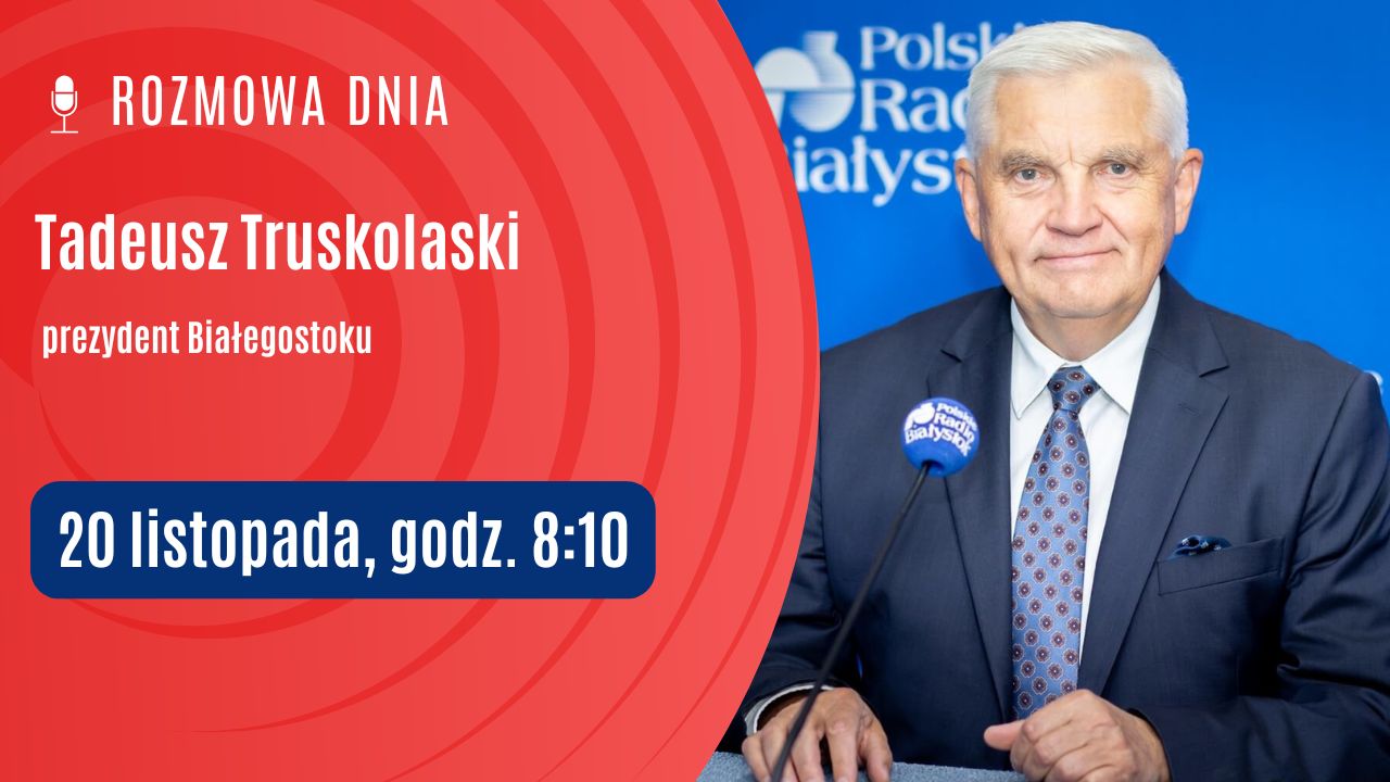 Tadeusz Truskolaski gościem Rozmowy Dnia, źródło: PRB