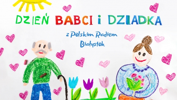 DZIEŃ BABCI I DZIADKA Z POLSKIM RADIEM BIAŁYSTOK