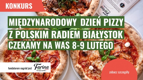 MIĘDZYNARODOWY DZIEŃ PIZZY Z POLSKIM RADIEM BIAŁYSTOK