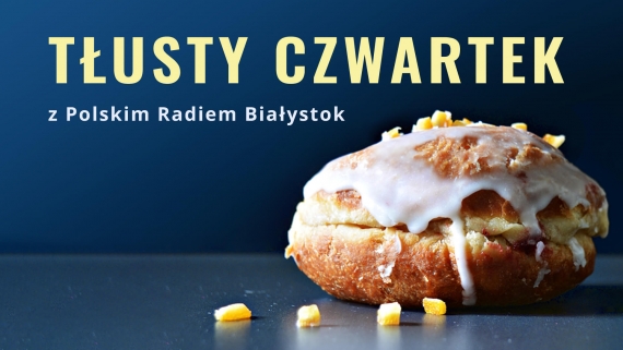 Tłusty Czwartek z Polskim Radiem Białystok